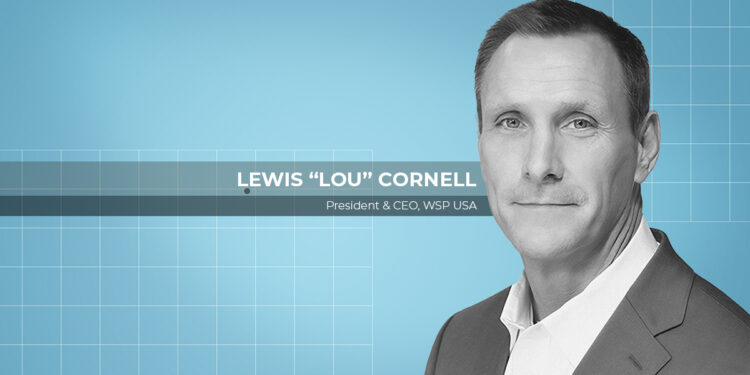 Why WSP USA’s CEO Lou Cornell is looking to the future with optimism