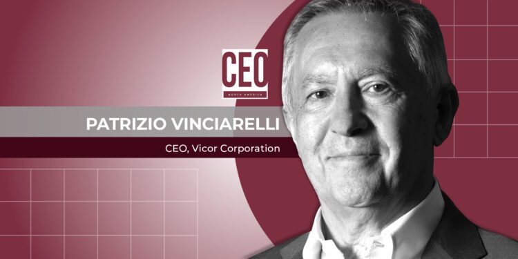 VICOR Corp CEO Patrizio Vinciarelli is Powering Change in the Power Technology Market - CEO North America VICOR Corp CEO Patrizio Vinciarelli is Powering Change in the Power Technology Market