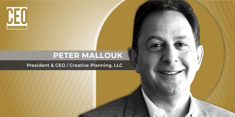 Peter Mallouk and CEO NA Magazine discuss Creative Planning’s full-service approach to asset management - CEO North America Peter Mallouk and CEO NA Magazine discuss Creative Planning’s full-service approach to asset management