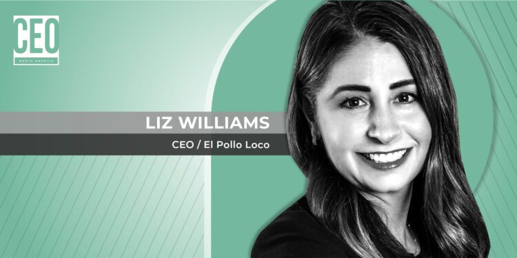 Liz Williams and CEO-NA Lift the Lid on El Pollo Loco's Half-Century Success Story - CEO North America Liz Williams and CEO-NA Lift the Lid on El Pollo Loco’s Half-Century Success Story